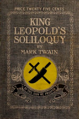 [Gutenberg 62739] • King Leopold's Soliloquy · A Defense of His Congo Rule